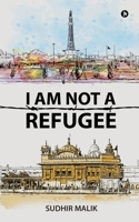I Am Not a Refugee B0BVGGBD4J Book Cover