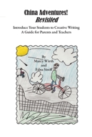 China Adventures! Revisited: Introduce Your Students to Creative Writing 1937162249 Book Cover