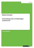 Entwicklung eines sechsbeinigen Laufroboters 3656538352 Book Cover