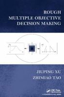 Rough Multiple Objective Decision Making 1138112712 Book Cover