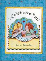 I Celebrate You Karla Dornacher's I Celebrate You Book 0849956919 Book Cover