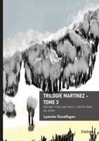 Trilogie Martinez - Tome 3 (French Edition) 2414822457 Book Cover
