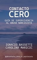 Contacto Cero: Guía de supervivencia al abuso narcisista (Spanish Edition) B0GHBDTD7F Book Cover