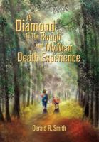 A Diamond in the Rough and My Near Death Experience 1465381120 Book Cover