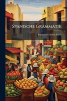 Spanische Grammatik... 1276152035 Book Cover