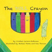 The Dull Crayon 1504913965 Book Cover