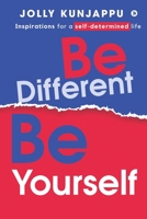 Be Different, Be Yourself: Inspirations for a self-determined life 1648287484 Book Cover