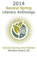 2014 Second Spring Literary Anthology 1530305128 Book Cover