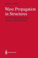 Wave Propagation in Structures: Spectral Analysis Using Fast Discrete Fourier Transforms (Mechanical Engineering Series) 0387949402 Book Cover