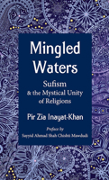 Mingled Waters: Sufism and the Mystical Unity of Religions 1941810209 Book Cover