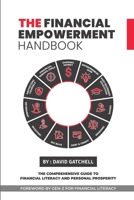 The Financial Empowerment Handbook: The Comprehensive Guide to Financial Literacy and Personal Prosperity B0CPYFJP3M Book Cover
