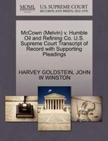 McCown (Melvin) v. Humble Oil and Refining Co. U.S. Supreme Court Transcript of Record with Supporting Pleadings 1270524224 Book Cover