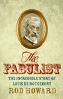 The Fabulist: The Incredible Story of Louis De Rougemont 1741664640 Book Cover