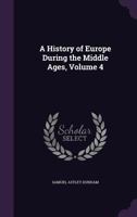 Europe During the Middle Ages, Vol. 4 (Classic Reprint) 1357236727 Book Cover