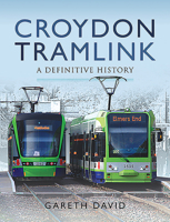 Croydon Tramlink: A Definitive History 1526719533 Book Cover