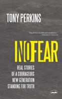 No Fear: Real Stories of a Courageous New Generation Standing for Truth 1601427417 Book Cover