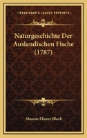 Naturgeschichte Der Auslandischen Fische (1787) 1165919478 Book Cover
