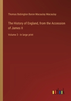 The History of England, from the Accession of James II: Volume 3 - in large print 3368438646 Book Cover