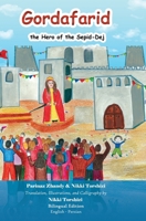Gordafarid, the Hero of the Sepid-Dej: Bilingual (English- Persian) 1778922392 Book Cover
