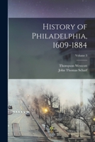 History of Philadelphia, 1609-1884; Volume 3 1017441243 Book Cover