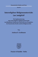 Interreligioser Religionsunterricht: (Un-)Moglich?: Die Implementierung Eines Interreligiosen Religionsunterrichts Im Offentlichen Schulwesen ... Und Des Religionsrechts 3428188241 Book Cover