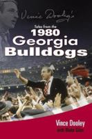 Vince Dooley's Tales from the 1980 Georgia Bulldogs 158261766X Book Cover