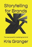 Storytelling for Brands: The most powerful marketing tool of all (THNK MARKETING) 6199334051 Book Cover