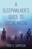 A Sleepwalker's Guide to Social Media 1509537414 Book Cover