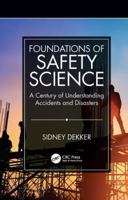 Foundations of Safety Science: A Century of Understanding Accidents and Disasters 1138481785 Book Cover