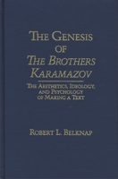 Genesis of The Brother Karamazov: The Aesthetics, Ideology, and Psychology of Making a Text (Series in Russian Literature and Theory) 0810108461 Book Cover