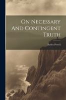 On Necessary And Contingent Truth 1022559311 Book Cover