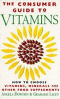 A Consumer Guide to Vitamins 0330344366 Book Cover