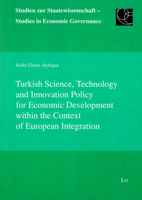 Turkish Science, Technology and Innovation Policy for Economic Development within the Context of European Integration 3643906676 Book Cover