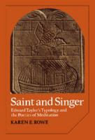 Saint and Singer: Edward Taylor's Typology and the Poetics of Meditation (Cambridge Studies in American Literature and Culture) 0521108195 Book Cover