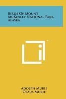 Birds Of Mount McKinley National Park, Alaska 1258240785 Book Cover