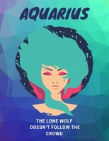 Aquarius, The Lone Wolf Doesn't Follow The Crowd: Astrology Workout Log Book & Habit Tracker 166041072X Book Cover