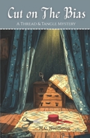 Cut on the Bias: A Thread & Tangle Mystery – Book Two (Thread & Tangle Mysteries) B0F91ZQ84Z Book Cover