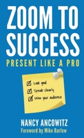 Zoom To Success: Present Like a Pro B0GSJSJTTL Book Cover