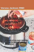 Ultimate Instant Pot Cookbook: A Complete & Easy Recipes Guide for Beginners and Advanced B08D54RC6R Book Cover