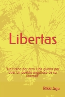 Libertas: "Un tirano por otro. Una guerra por otra. Un pueblo orgulloso de su libertad” (Spanish Edition) B0H2HSC8J5 Book Cover