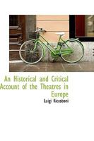 An Historical and Critical Account of the Theatres in Europe 1297282469 Book Cover