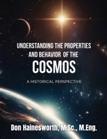 Understanding the Properties and Behavior of the COSMOS: A Historical Perspective B0DVLDBJ4L Book Cover