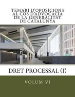 Volum VI Temari Oposicions Cos Advocacia Generalitat: Dret Processal I 1546322531 Book Cover