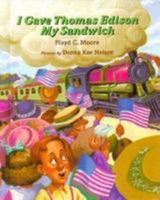 I Gave Thomas Edison My Sandwich 0807535044 Book Cover