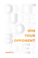 Win Your Opponent B0GDH2VC83 Book Cover