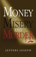 Money, Misery and Murder 162510782X Book Cover