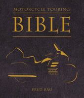 Motorcycle Touring Bible 0760337411 Book Cover