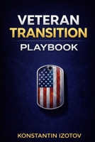 The Veteran Transition Playbook: From Active Duty to Your First VA Check: A Step-by-Step Guide to Benefits, Income, and Life After Service B0GTX4T7XN Book Cover