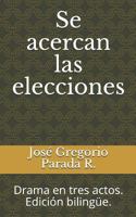 Se acercan las elecciones: Drama en tres actos. Edición bilingüe. 1973598884 Book Cover