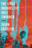 The River Drowns the Able Swimmer 1646223373 Book Cover